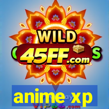 anime xp